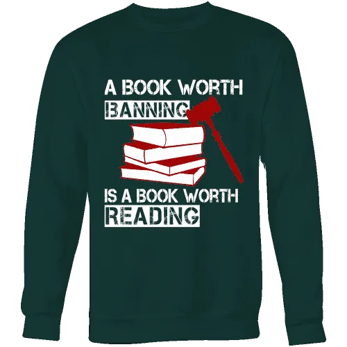 A book worth banning is a book worth reading Sweatshirt